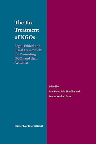 the tax treatment of ngos legal ethical and fiscal frameworks for promoting ngos and their activities 1st