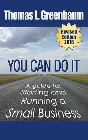 you can do it a guide for starting and running a small business 2018 1st edition thomas l greenbaum