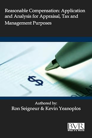reasonable compensation application and analysis for appraisal tax and management purposes 1st edition ronald