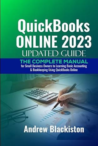 quickbooks online 2023 updated guide the complete manual for small business owners to learning basic