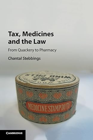 tax medicines and the law from quackery to pharmacy 1st edition chantal stebbings 1108716997, 978-1108716994