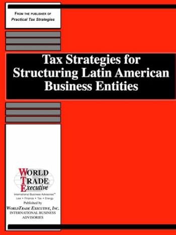 tax strategies for structuring latin american business entities 1st edition amanda d johnson 1893323854,