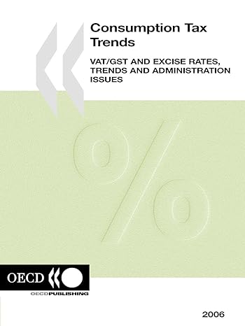 consumption tax trends vat/gst and excise rates trends and administration issues 1st edition oecd publishing