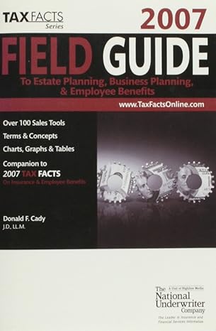 2007 field guide to estate planning business planning and employee benefits 1st edition donald f cady
