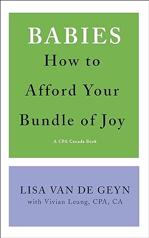 babies how to afford your bundle of joy 1st edition lisa van de geyn ,vivian leung cpa ca 1770866094,