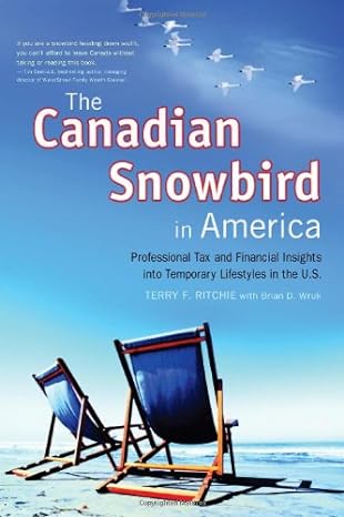 the canadian snowbird in america professional tax and financial insights into a temporary u s lifestyle 1st