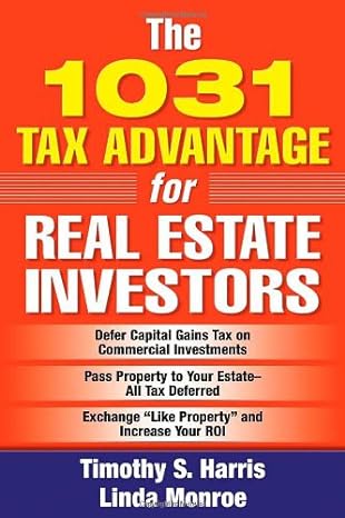 the 1031 tax advantage for real estate investors 1st edition timothy s harris, linda monroe b007pmlmus