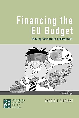 financing the eu budget moving forward or backwards 1st edition gabriele cipriani mr 178348330x,