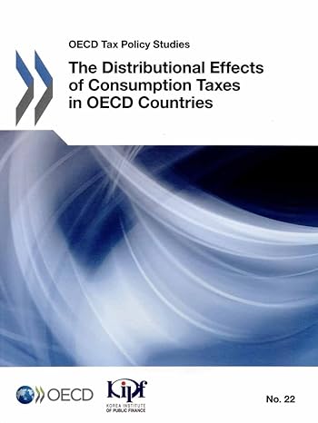 oecd tax policy studies the distributional effects of consumption taxes in oecd countries 1st edition oecd