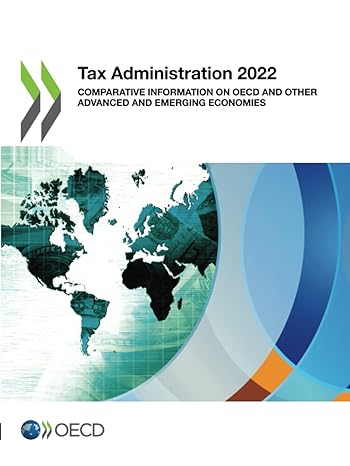 tax administration 2022 comparative information on oecd and other advanced and emerging economies 1st edition