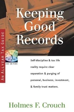 keeping good records tax guide 501 2nd edition holmes f crouch 094481770x, 978-0944817704