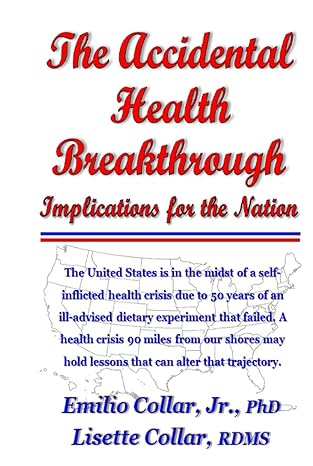 the accidental health breakthrough implications for the nation 1st edition dr emilio collar jr ,ms lisette