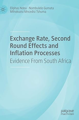 exchange rate second round effects and inflation processes evidence from south africa 1st edition eliphas