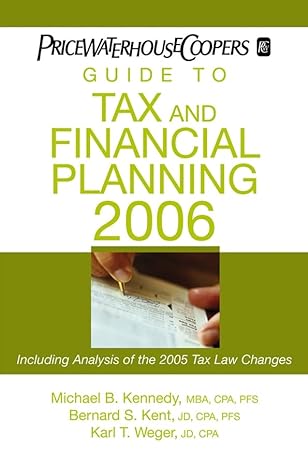 Pricewaterhousecoopers Guide To Tax And Financial Planning 2006 How The 2005 Tax Law Changes Affect You