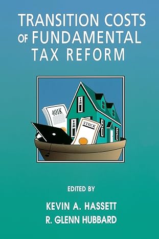 transition costs of fundamental tax reform 1st edition aei editors 0844741124, 978-0844741123