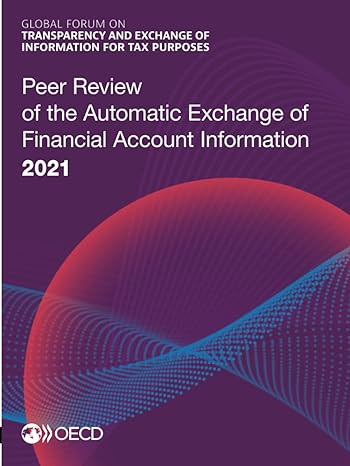 peer review of the automatic exchange of financial account information 2021 1st edition organisation for