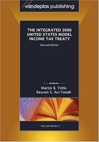 the integrated 2006 united states model income tax treaty 1st revised edition martin b tittle, reuven s avi