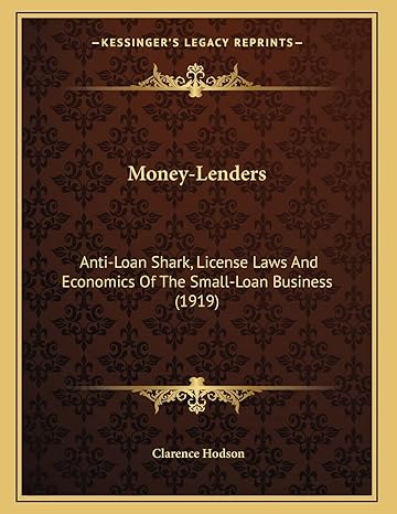 money lenders anti loan shark license laws and economics of the small loan business 1st edition clarence