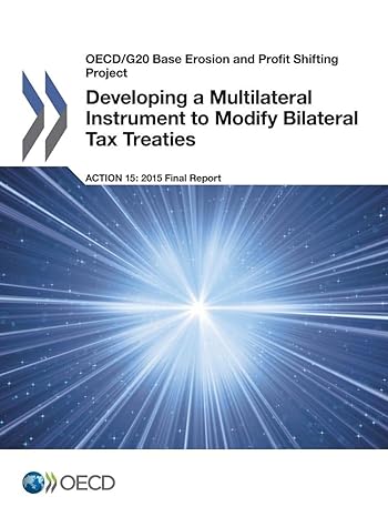 oecd/g20 base erosion and profit shifting project developing a multilateral instrument to modify bilateral