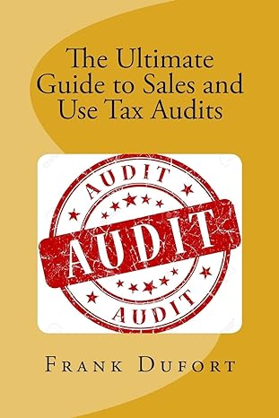 the ultimate guide to sales and use tax audits your guide to understanding and preparing for a sales and use