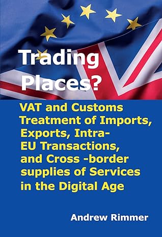 trading places vat and customs treatment of imports exports intra eu transactions and cross border supplies