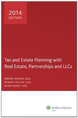 tax and estate planning with real estate partnerships and llcs 2014 2014th edition jerome ostrov ,kevin