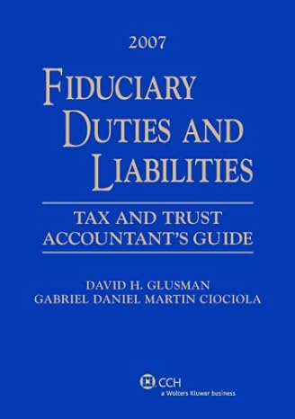 fiduciary duties and liabilities tax and trust accountants guide 2007th edition david glusman and gabriel