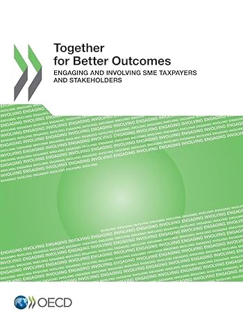 together for better outcomes engaging and involving sme taxpayers and stakeholders 1st edition oecd