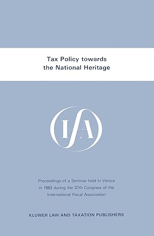 tax policy towards the national heritage proceedings of a seminar held in venice 1983 during the 37th