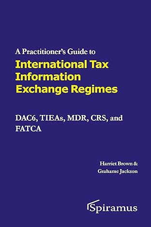 a practitioners guide to international tax information exchange regimes dac6 tieas mdr crs and fatca 1st