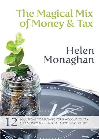 the magical mix of money and tax 12 solutions to manage your accounts tax and money to bring balance in your