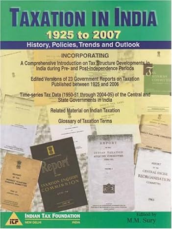 taxation in india 1925 to 2007 history policies trends and outlook 1st edition m m sury 8177081152,