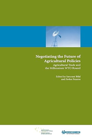 negotiating the future of agricultural policies agricultural trade and the millennium wto round 1st edition