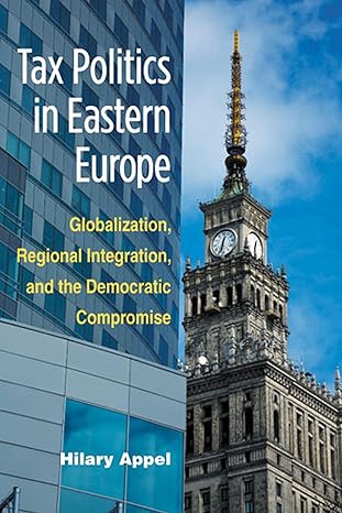 tax politics in eastern europe globalization regional integration and the democratic compromise 1st edition