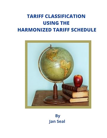 tariff classification using the harmonized tariff schedule 1st edition jan seal b08gvd78n8, 979-8676928544