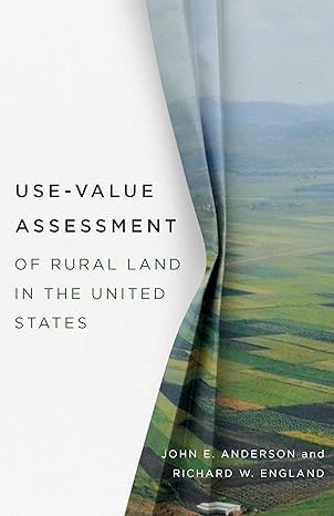 use value assessment of rural land in the united states 1st edition john e anderson ,richard w england