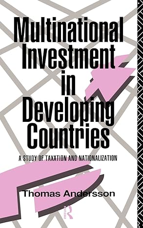 multinational investment in developing countries a study of taxation and nationalization 1st edition thomas
