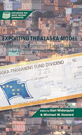 exporting the alaska model adapting the permanent fund dividend for reform around the world 2012th edition k