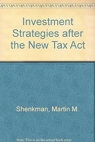 investment strategies after the new tax act 1st edition martin m shenkman 0471017035, 978-0471017035