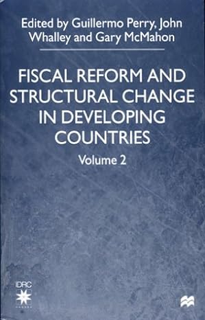 fiscal reform and structural change in developing countries volume 2 1st edition guillermo perry ,john