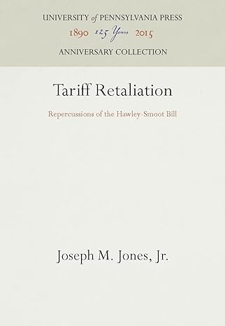tariff retaliation repercussions of the hawley smoot bill 1st edition joseph m jones jr 1512803162,