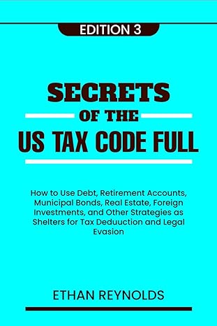 secrets of the us tax code full how to use debt retirement accounts municipal bonds real estate foreign