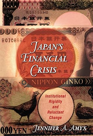 japans financial crisis institutional rigidity and reluctant change 1st edition jennifer amyx 0691114471,