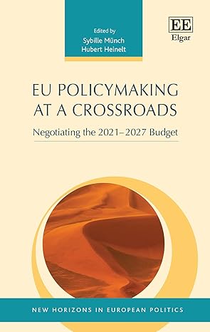 eu policymaking at a crossroads negotiating the 2021 2027 budget 1st edition sybille munch ,hubert heinelt