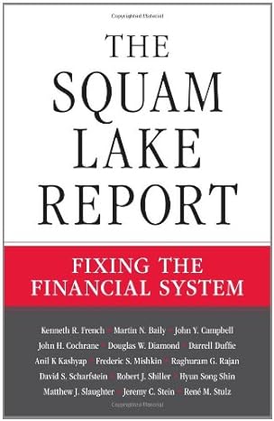 the squam lake report fixing the financial system 1st edition kenneth r french ,martin n baily ,john y