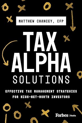 tax alpha solutions effective tax management strategies for high net worth investors 1st edition matthew