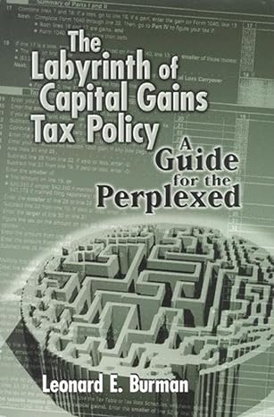 the labyrinth of capital gains tax policy a guide for the perplexed 1st edition leonard e burman 0815712707,