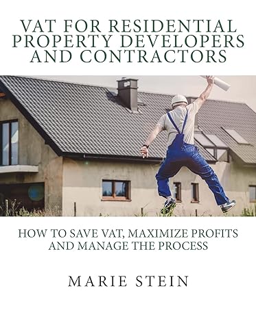 vat for residential property developers and contractors how to save vat maximize profits and manage the