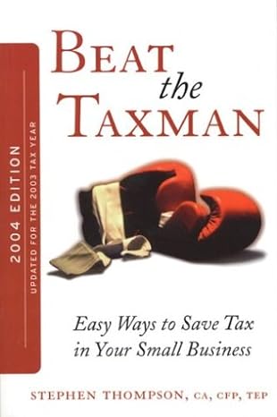 beat the taxman easy ways to save tax in your small business 2004th edition stephen thompson 0470834021,