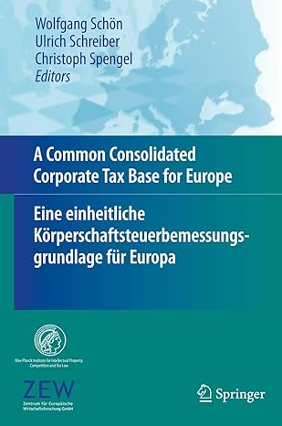 a common consolidated corporate tax base for europe eine einheitliche korperschaftsteuerbemessungsgrundlage